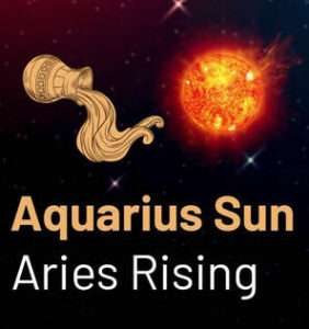 Sun in Aquarius and the Ascendant in Aries