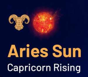 Sun sign in Aries and the Ascendant in Capricorn