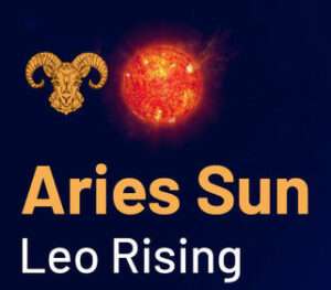 Sun sign in Aries and the Ascendant in Leo