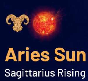 Sun sign in Aries and the Ascendant in Sagittarius