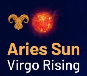 Sun sign in Aries and the Ascendant in Virgo