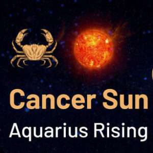 Sun sign in Cancer and the Ascendant in Aquarius