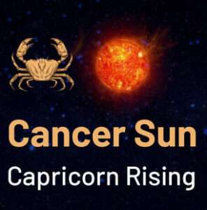 Sun sign in Cancer and the Ascendant in Capricorn