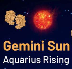 Sun sign in Gemini and the Ascendant in Aquarius