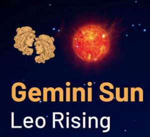 Sun sign in Gemini and the Ascendant in Leo