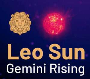 Sun sign in Leo and the Ascendant in Gemini