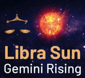 Sun sign in Libra and the Ascendant in Gemini