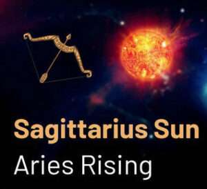 Sun sign in Sagittarius and the Ascendant in Aries