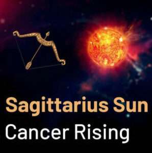 Sun sign in Sagittarius and the Ascendant in Cancer