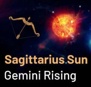 Sun sign in Sagittarius and the Ascendant in Gemini