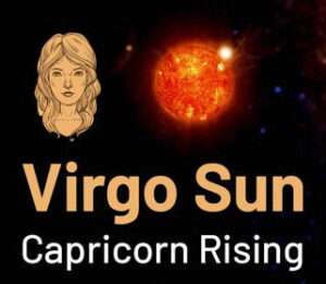 Sun sign in Virgo and the Ascendant in Capricorn