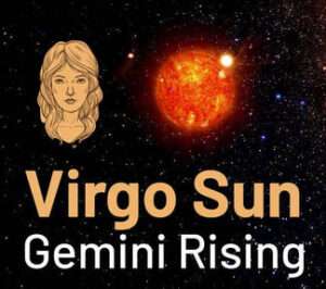 Sun sign in Virgo and the Ascendant in Gemini