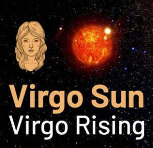 Sun sign in Virgo and the Ascendant in Virgo