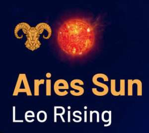 Sun sign in Aries and the Ascendant in Leo